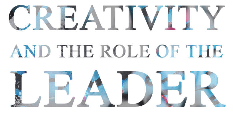 Beth Inglish Creativity and the Role of the Leader
